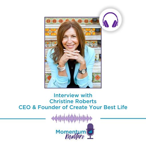 From Humble Beginnings to Holistic Leadership: Christine Roberts' Journey with Create Your Best Life