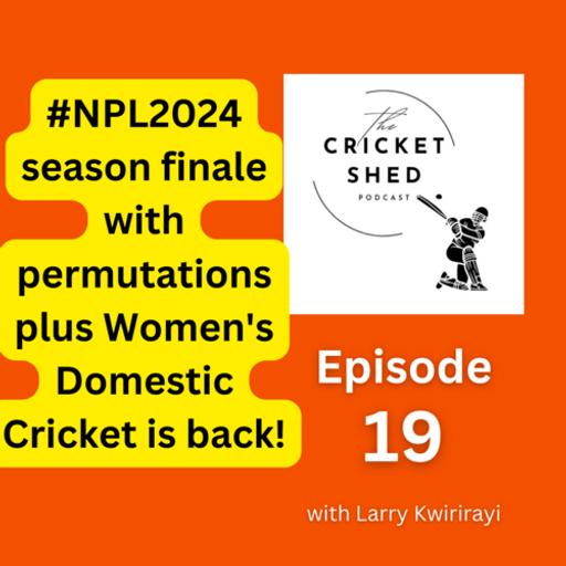 #NPL2024 season finale with permutations plus women's domestic cricket is back