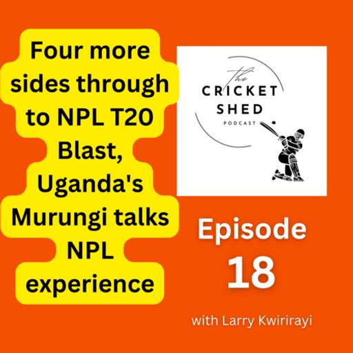 Four more sides through to NPL T20 Blast, Uganda's Murungi talks NPL experience