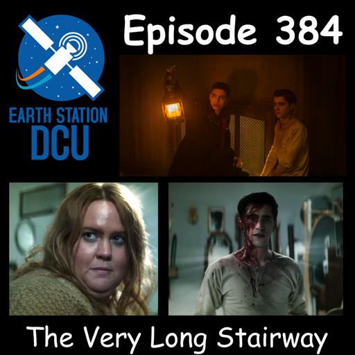 The Earth Station DCU Episode 384 – The Very Long Stairway