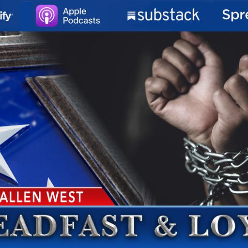 Allen West | Steadfast & Loyal | We Must Talk About Trafficking