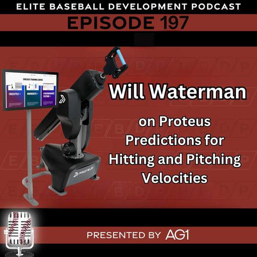 197. Will Waterman on Proteus Predictions for Hitting and Pitching Velocities