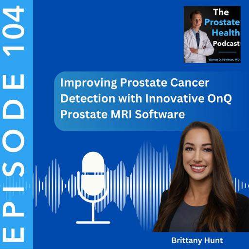 104: Improving Prostate Cancer Detection with Innovative OnQ Prostate MRI Software - Brittany Hunt
