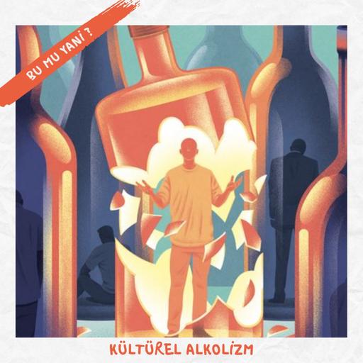 186 | Kültürel Alkolizm