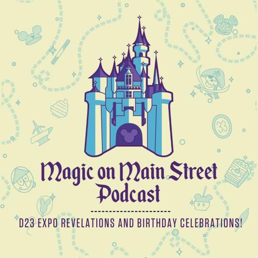 D23 Expo Revelations and Birthday Celebrations!