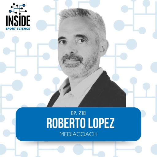 #218 Roberto Lopez | Coordinador MediaCoach & investigación LaLiga