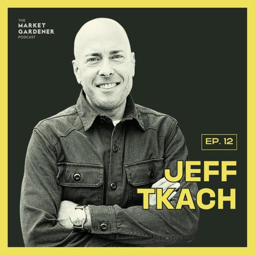 12: Does Human Health Start In The Soil? | Jeff Tkach CEO Rodale Institute