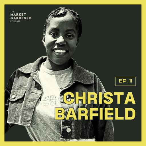 11: Re-Introducing Farming To Urban People & Beyond | Christa Barfield 'FarmerJawn'