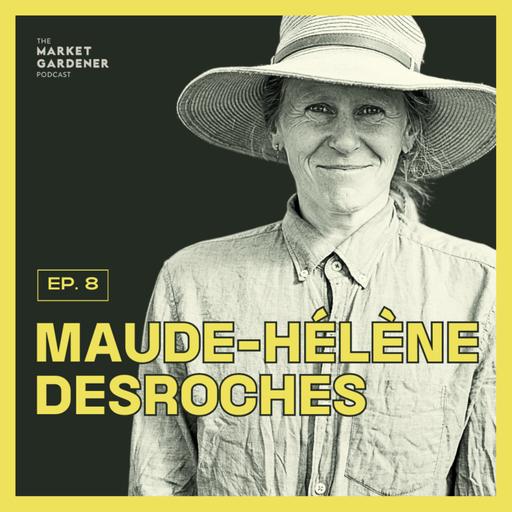 8: The Woman Behind 'The Market Gardener' | Maude-Hélène Desroches