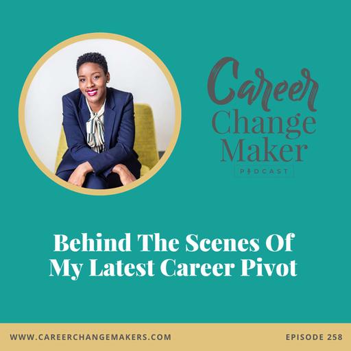 # 258: Behind The Scenes Of My Latest Career Pivot