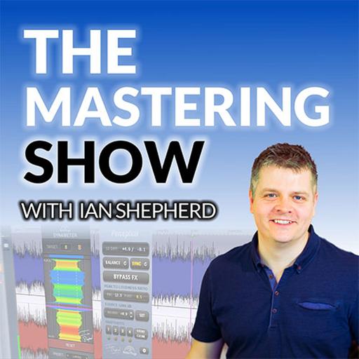 The Mastering Show #95 - Loudness trends in 2024: should you follow them ? with Ian Stewart