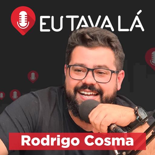 CASEI MINHA IRMÃ (com Rodrigo Cosma) - Eu Tava Lá #287