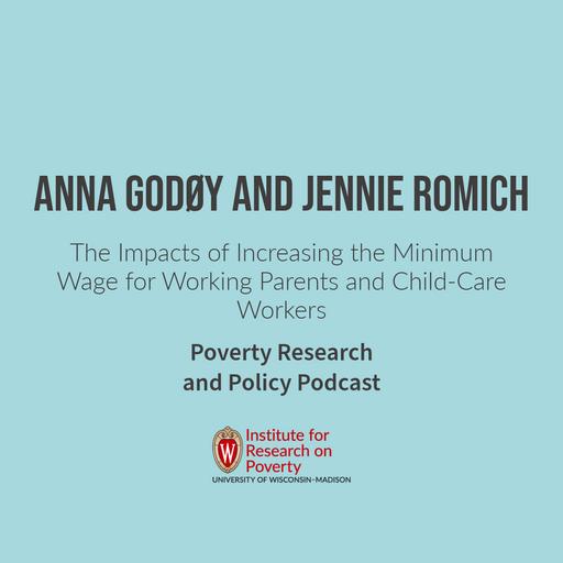 Anna Godøy and Jennie Romich on the Impacts of Increasing the Minimum Wage for Working Parents and Child-Care Workers