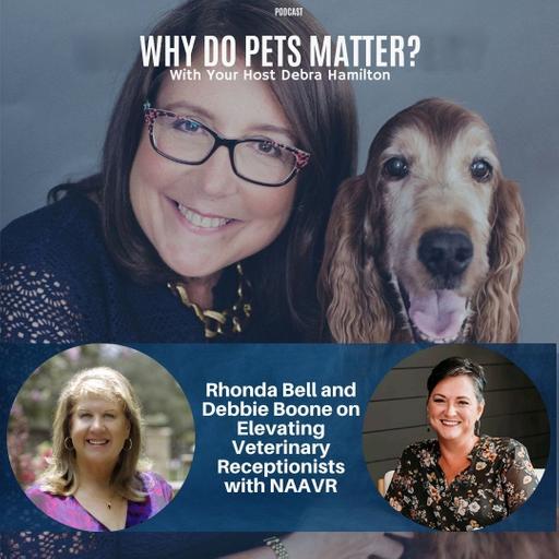 Rhonda Bell and Debbie Boone on Elevating Veterinary Receptionists with NAAVR