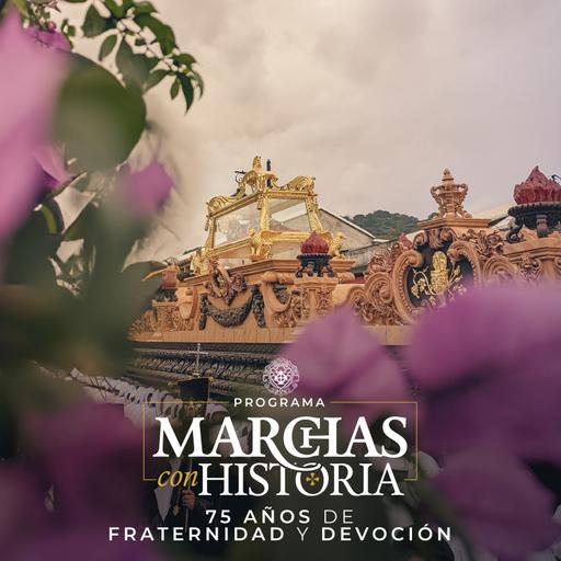 Marchas con Historia • 75 años de Fraternidad y Devoción