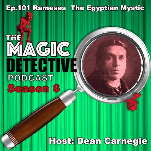Ep 101 Rameses The Egyptian Mystic