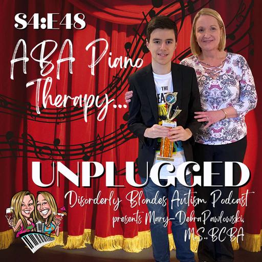 S4 E48 ABA Piano Therapy Unplugged
