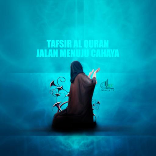 Tafsir Al-qur'an : jalan menuju cahaya eps 14