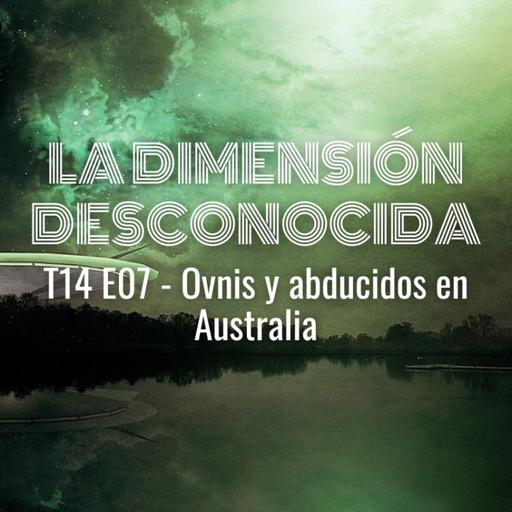 LA DIMENSIÓN DESCONOCIDA T14P07 - Ovnis y abducidos en Australia - Programa 230