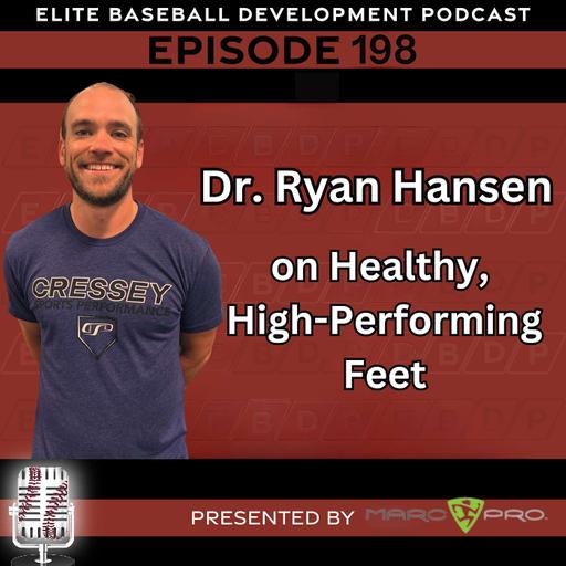 198. Dr. Ryan Hansen on Healthy, High-Performing Feet