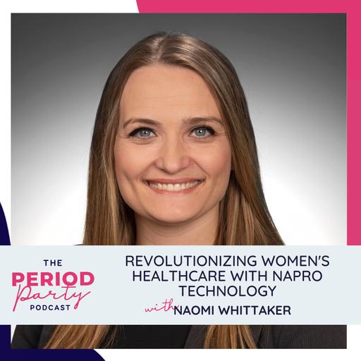 336: Revolutionizing Women's Healthcare with NaPro Technology with Naomi Whittaker