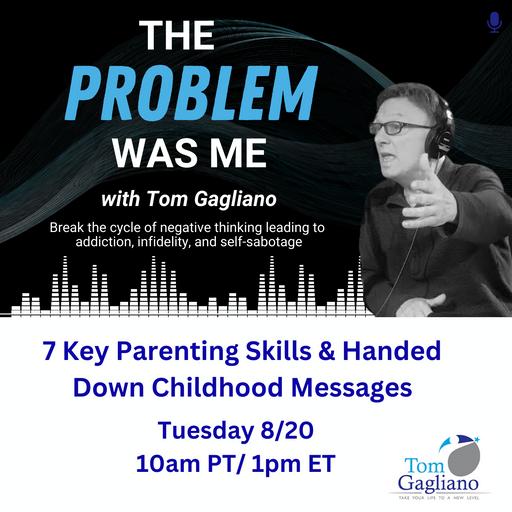 7 Key Parenting Skills & Handed Down Childhood Messages