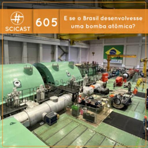 E se o Brasil desenvolvesse uma bomba atômica? (SciCast #605)