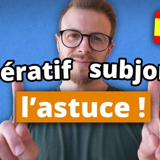 L'ASTUCE pour maîtriser le Subjonctif ET l'Impératif