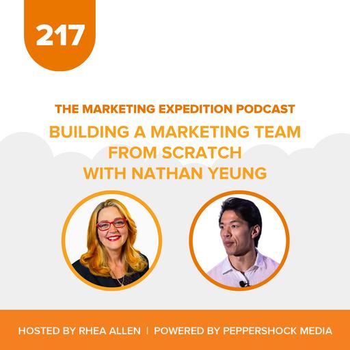 Building a Marketing Team from Scratch with Nathan Yeung | Marketing Expedition Podcast