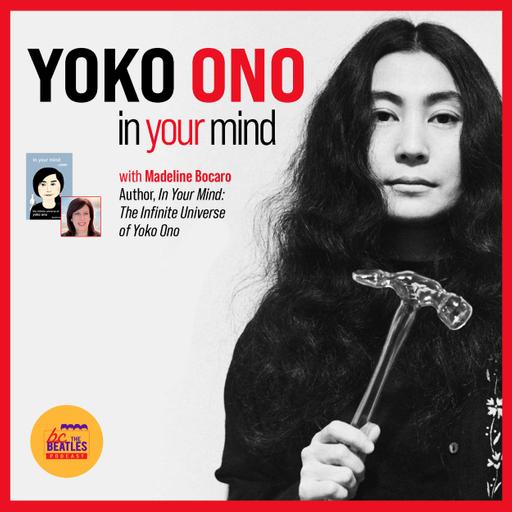 Yoko Ono in Your Mind, with Author Madeline Bocaro