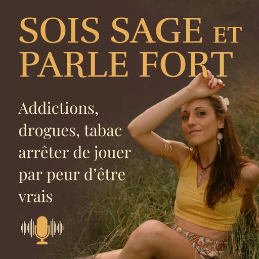 Addictions, drogues, tabac, comportements : arrêter de jouer par peur d'être vrais