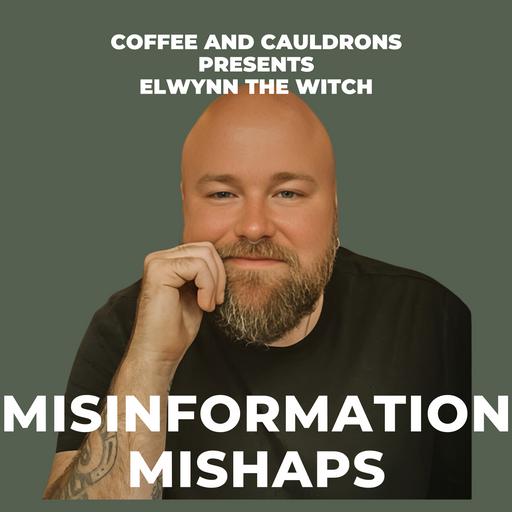 S5 Ep12: Misinformation Mishaps with Elwynn the Witch