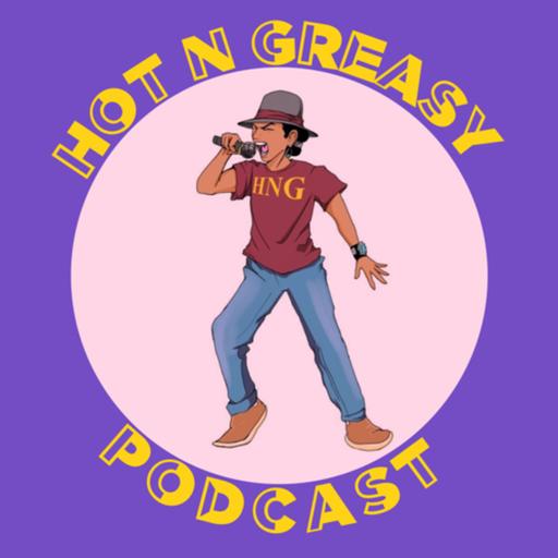 We're back!... Well somewhat ? - Hot N Greasy Podcast #7