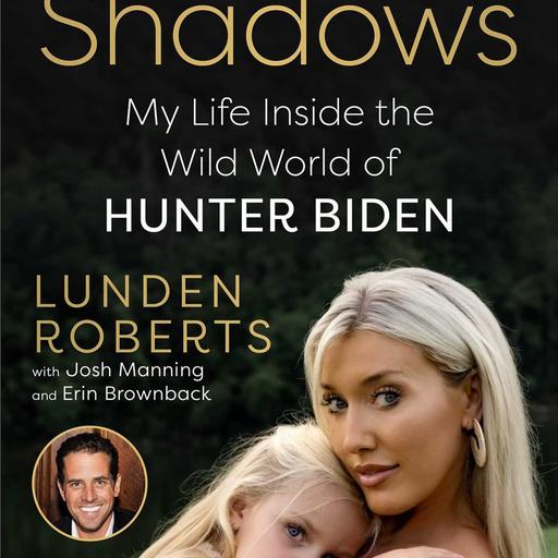 From Hunter Biden to Out of the Shadows: Lunden Roberts Speaks Out