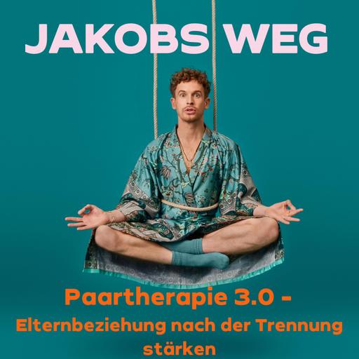 Paartherapie 3.0 - Elternbeziehung nach der Trennung stärken