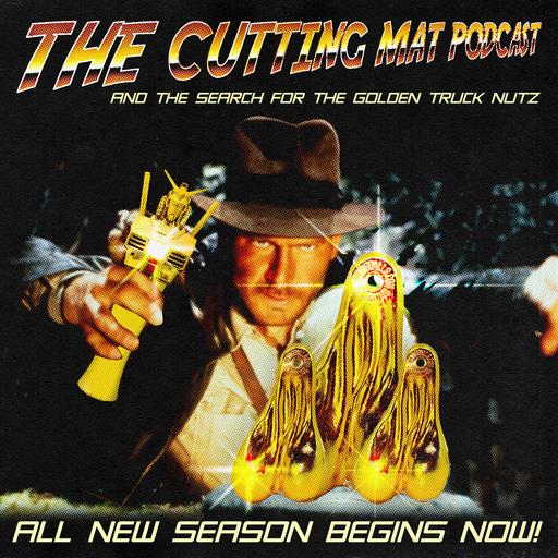 The Cutting Mat Podcast And The Search For The Golden Truck Nutz
