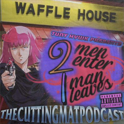 S3 Ep6: WELCOME TO WAFFLE HOUSE