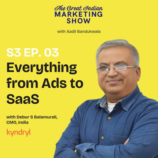 Everything from Ads to SAAS, with CMO @ Kyndryl, Debur S Balamurali!