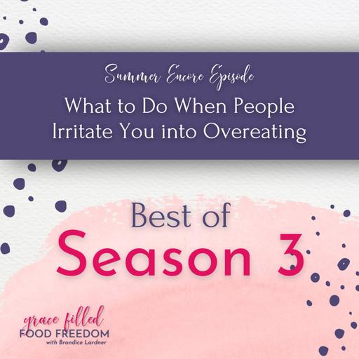 [Encore] What to Do When People Irritate You into Overeating