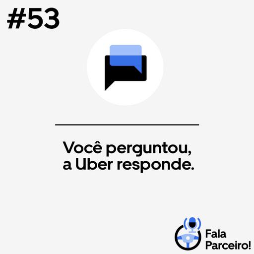 Fala, Parceiro! #53 Você perguntou, a Uber responde