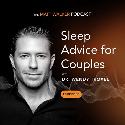 #80 - Sleep Advice for Couples with Dr. Wendy Troxel