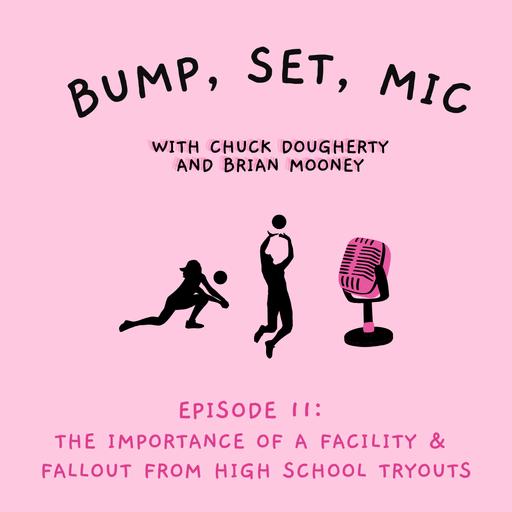 Ep 11 The Importance of a Facility & Fallout from High School Tryouts