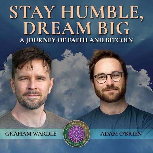 Stay Humble, Dream Big: A Journey of Faith and Bitcoin