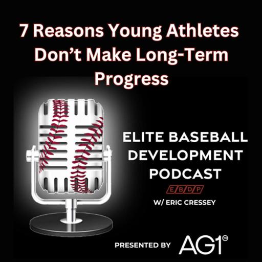 199. 7 Reasons Young Athletes Don't Make Long-Term Progress