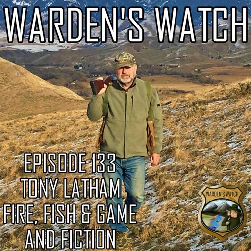 133 Tony Latham – Fire, Fish & Game and Fiction