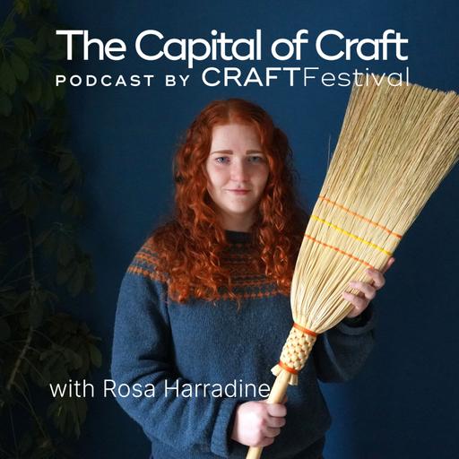 The Capital of Craft Podcast | Rosa Harradine
