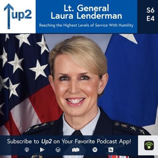 Lt. General Laura Lenderman: Reaching the Highest Levels of Service With Humility