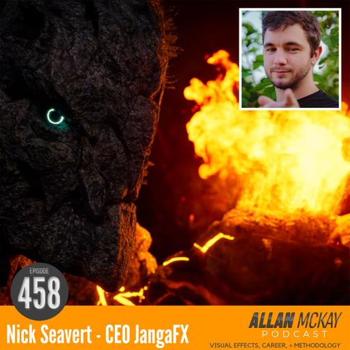 458 - Nick Seavert - CEO & Founder JangaFX (Embergen, LiquiGen, GeoGen)