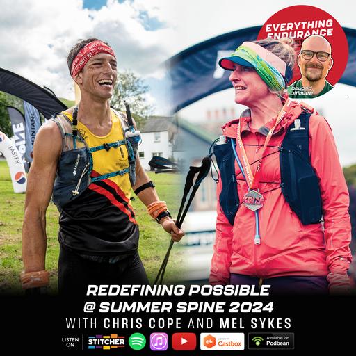 E94. Redefining Possible @ The Summer Spine Race with Chris Cope and Mel Sykes