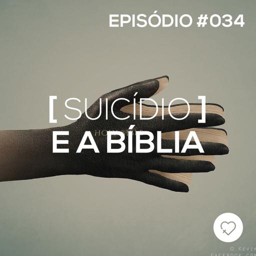 #PADD034: Su1c1d10 E A Bíblia